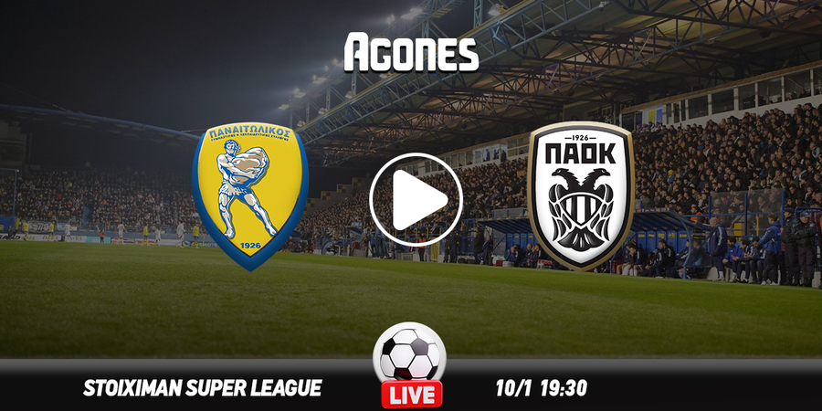 Παναιτωλικός - ΠΑΟΚ Live Streaming*