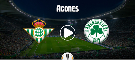 Μπέτις - Παναθηναϊκός Live Streaming*