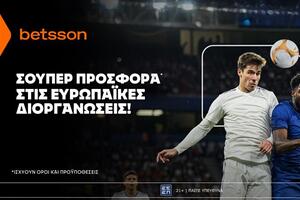 Betsson: Σούπερ προσφορά* στις ευρωπαϊκές διοργανώσεις!