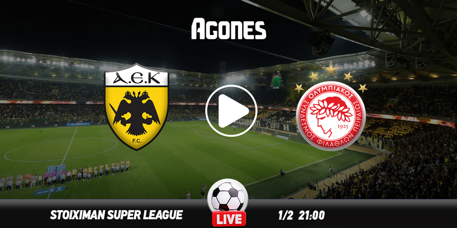 ΑΕΚ - Ολυμπιακός Live Streaming*