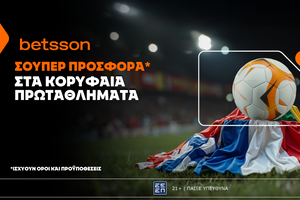 Betsson: Σούπερ προσφορά* στα κορυφαία πρωταθλήματα!
