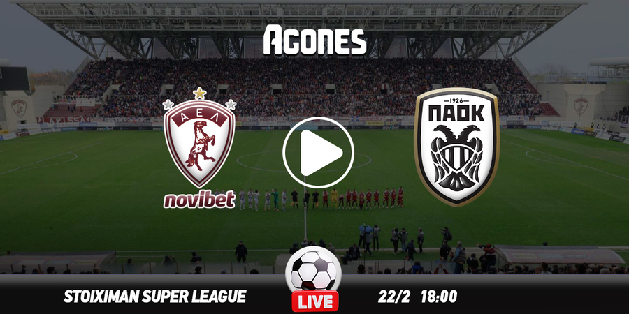 ΑΕΛ - ΠΑΟΚ Live Streaming*