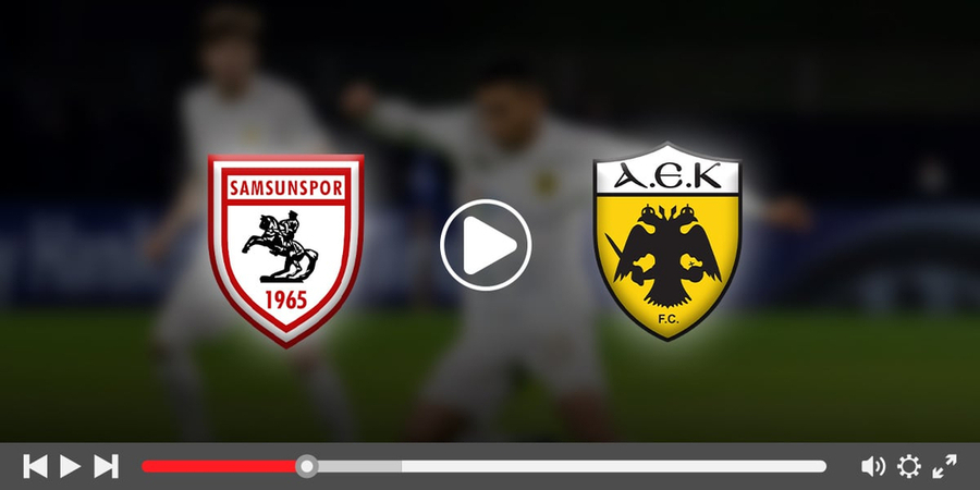 Σαμσουνσπόρ - ΑΕΚ Live Streaming*
