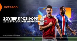 Betsson: Σούπερ προσφορά στις ευρωπαϊκές διοργανώσεις!