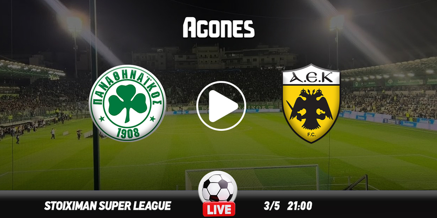 Παναθηναϊκός - ΑΕΚ Live Streaming*