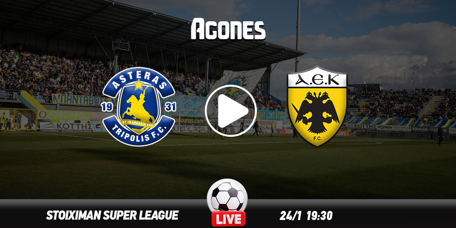 Αστέρας - ΑΕΚ Live Streaming*