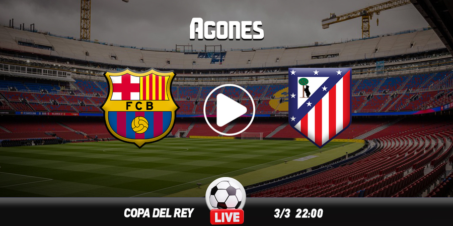 Μπαρτσελόνα - Ατλέτικο Μαδρίτης Live Streaming*
