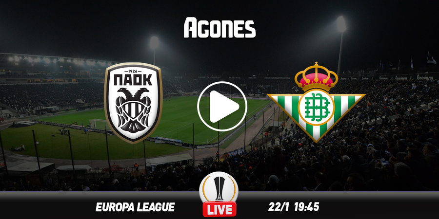 ΠΑΟΚ - Μπέτις Live Streaming*