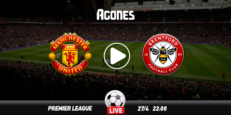 Μάντσεστερ Γιουνάιτεντ - Μπρέντφορντ Live Streaming*